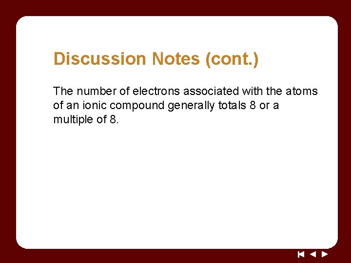 Discussion Notes (cont. ) The number of electrons associated with the atoms of an Discussion Notes (cont. ) The number of electrons associated with the atoms of an