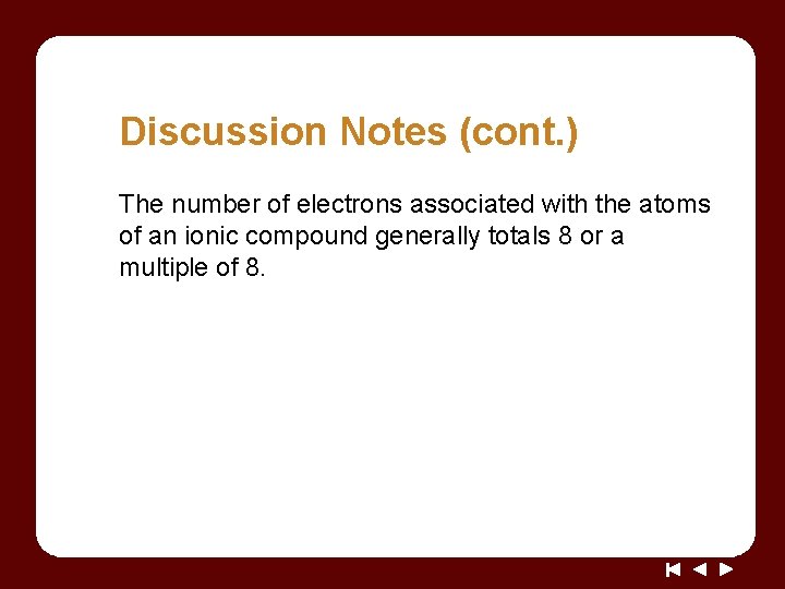 Discussion Notes (cont. ) The number of electrons associated with the atoms of an