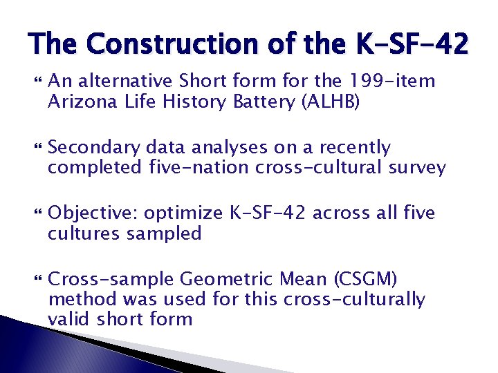 The Construction of the K-SF-42 An alternative Short form for the 199 -item Arizona