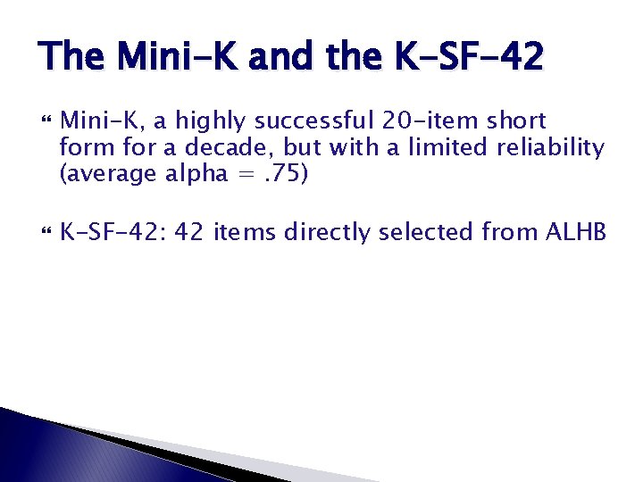 The Mini-K and the K-SF-42 Mini-K, a highly successful 20 -item short form for