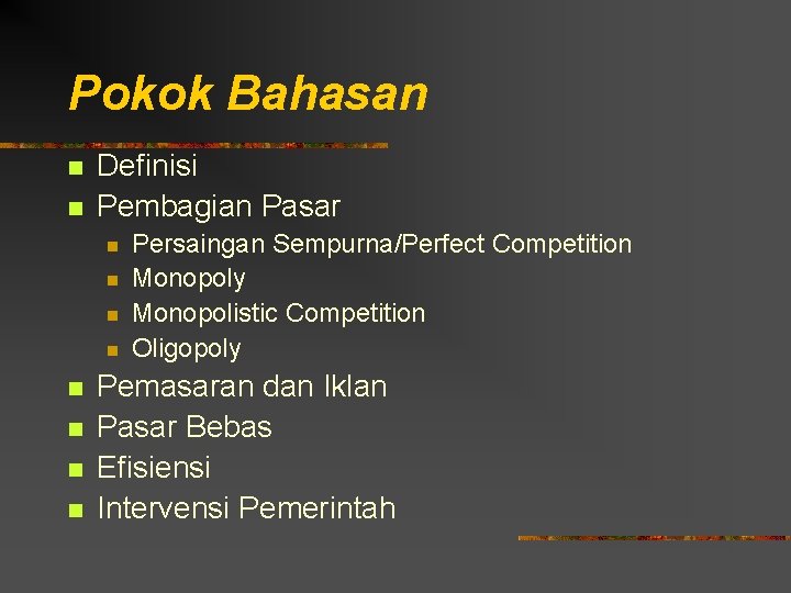 Pokok Bahasan n n Definisi Pembagian Pasar n n n n Persaingan Sempurna/Perfect Competition