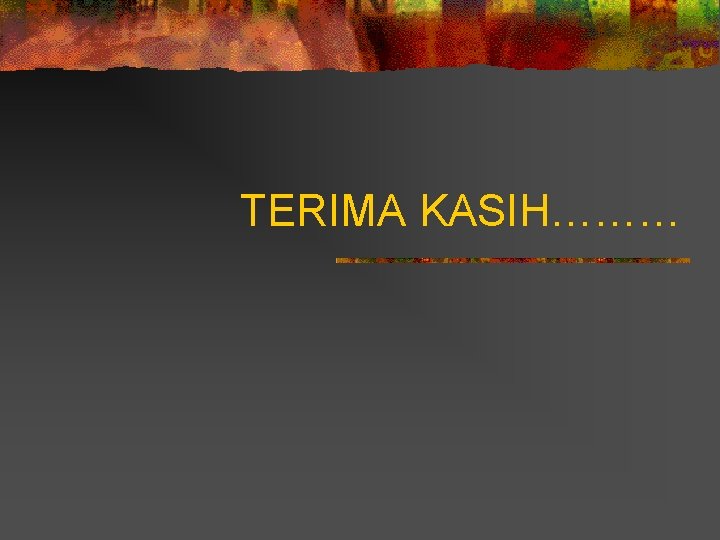 TERIMA KASIH……… 
