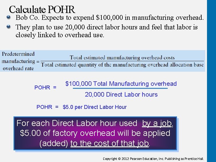 Calculate POHR Bob Co. Expects to expend $100, 000 in manufacturing overhead. They plan