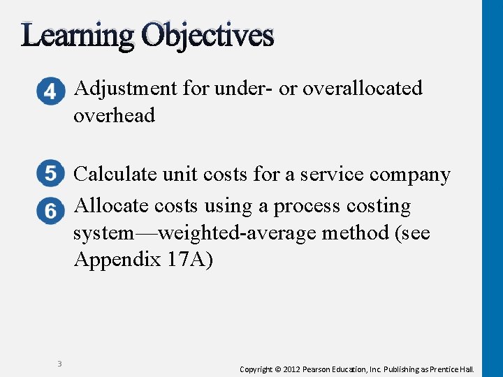 Learning Objectives Adjustment for under- or overallocated overhead Calculate unit costs for a service