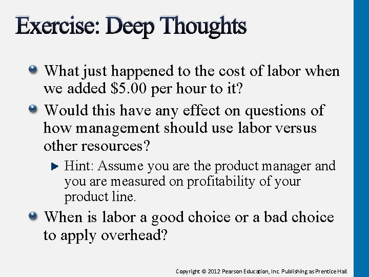 Exercise: Deep Thoughts What just happened to the cost of labor when we added