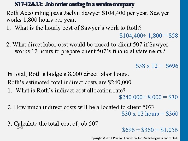 Roth Accounting pays Jaclyn Sawyer $104, 400 per year. Sawyer works 1, 800 hours