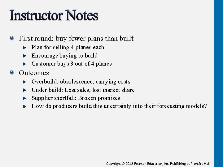 Instructor Notes First round: buy fewer plans than built Plan for selling 4 planes