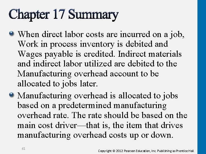 Chapter 17 Summary When direct labor costs are incurred on a job, Work in