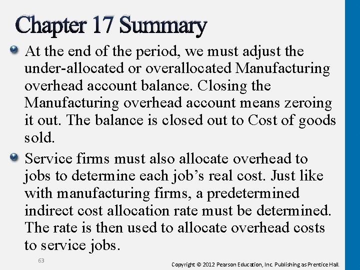 Chapter 17 Summary At the end of the period, we must adjust the under-allocated