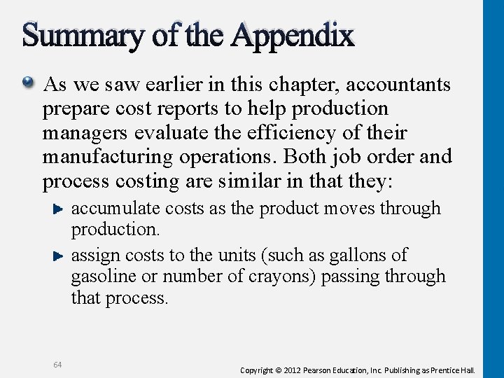 Summary of the Appendix As we saw earlier in this chapter, accountants prepare cost