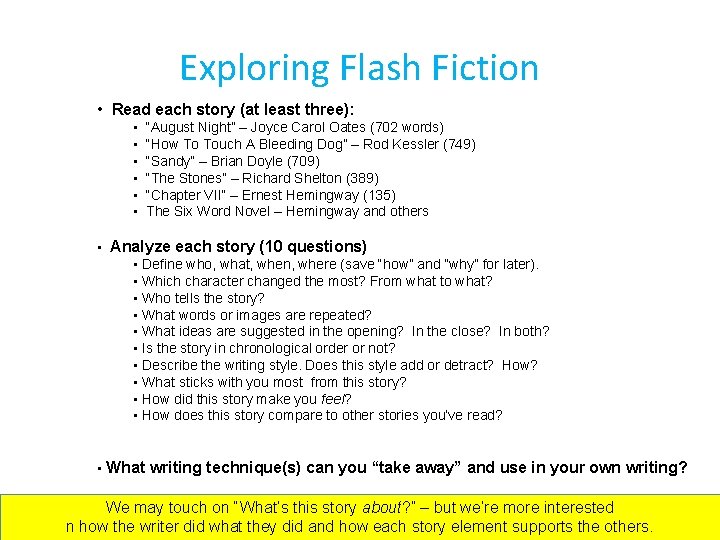 Exploring Flash Fiction • Read each story (at least three): • “August Night” –