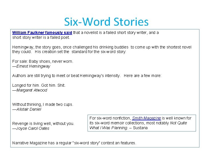 Six-Word Stories William Faulkner famously said that a novelist is a failed short story