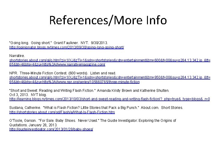 References/More Info “Going long. Going short. ” Grant Faulkner. NYT. 9/30/2013. http: //opinionator. blogs.