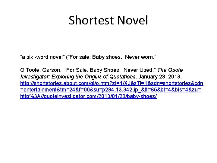 Shortest Novel “a six -word novel” (“For sale: Baby shoes. Never worn. ” O’Toole,