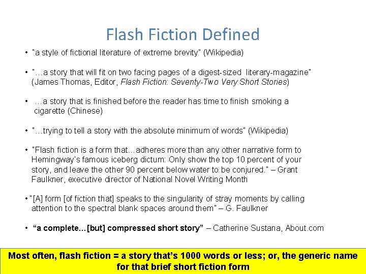 Flash Fiction Defined • “a style of fictional literature of extreme brevity” (Wikipedia) •