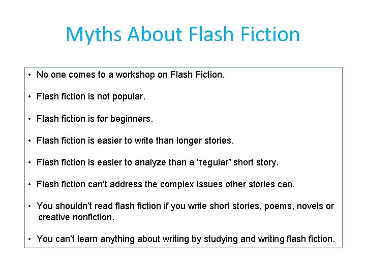 Myths About Flash Fiction • No one comes to a workshop on Flash Fiction.