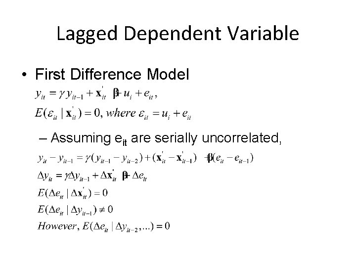 Lagged Dependent Variable • First Difference Model – Assuming eit are serially uncorrelated, 