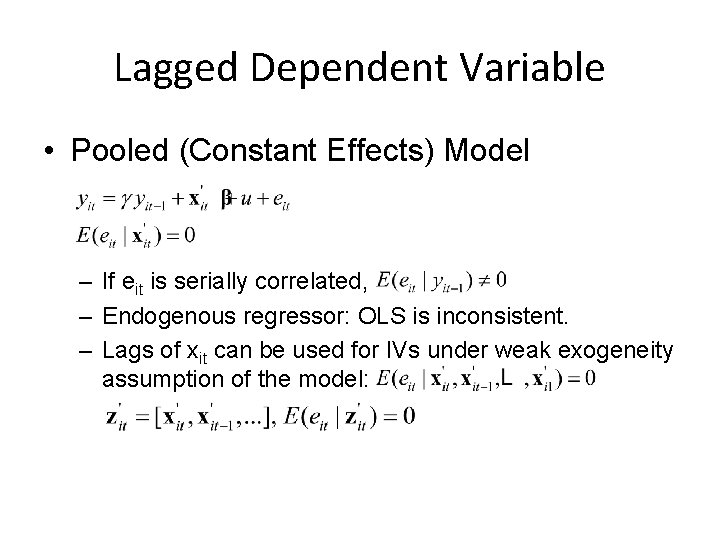 Lagged Dependent Variable • Pooled (Constant Effects) Model – If eit is serially correlated,