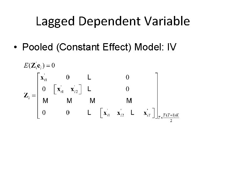 Lagged Dependent Variable • Pooled (Constant Effect) Model: IV 