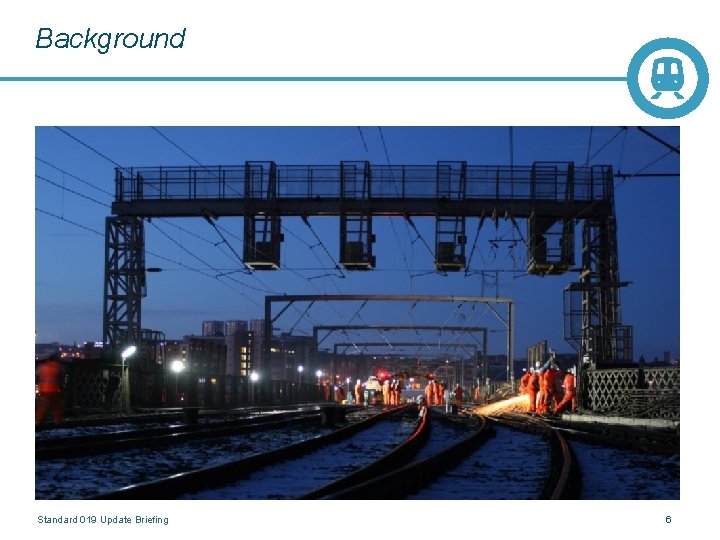 Background Standard 019 Update Briefing 6 