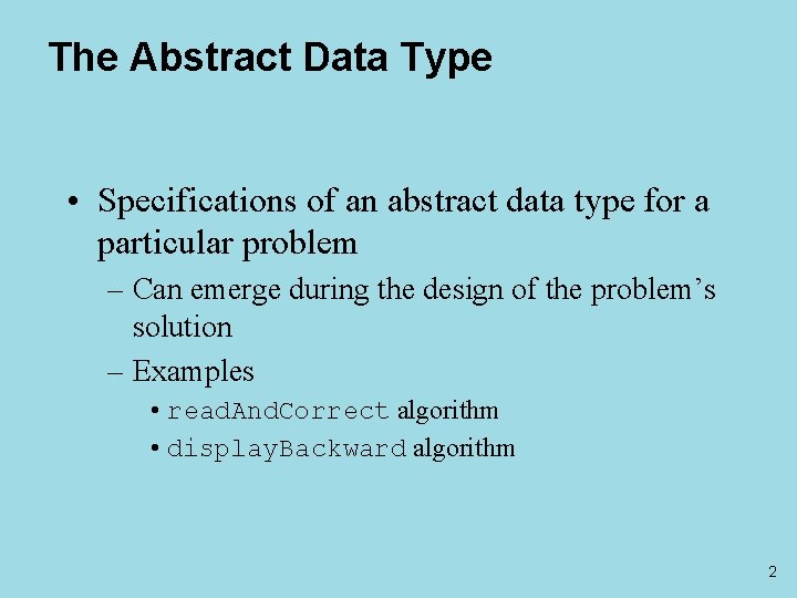 The Abstract Data Type • Specifications of an abstract data type for a particular