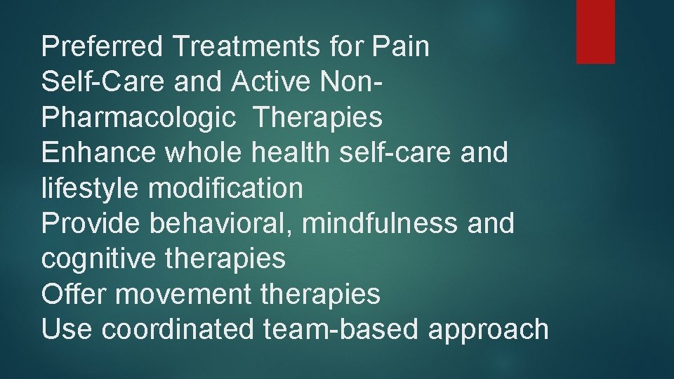 Preferred Treatments for Pain Self-Care and Active Non. Pharmacologic Therapies Enhance whole health self-care