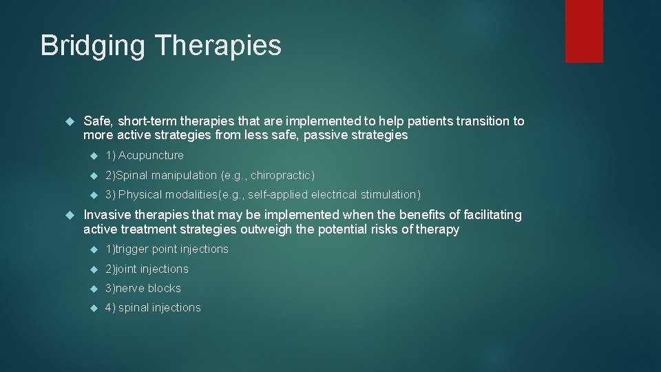 Bridging Therapies Safe, short-term therapies that are implemented to help patients transition to more