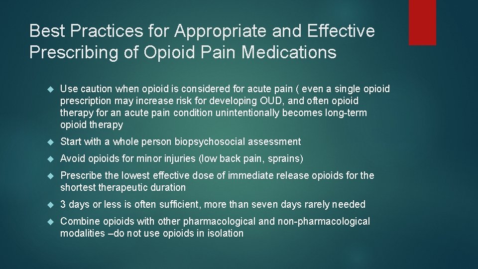 Best Practices for Appropriate and Effective Prescribing of Opioid Pain Medications Use caution when