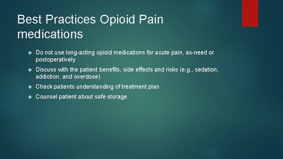 Best Practices Opioid Pain medications Do not use long-acting opioid medications for acute pain,