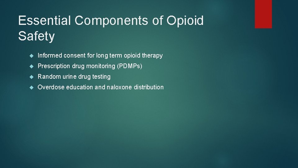 Essential Components of Opioid Safety Informed consent for long term opioid therapy Prescription drug