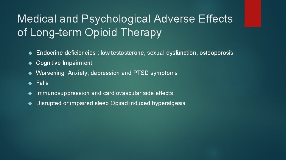 Medical and Psychological Adverse Effects of Long-term Opioid Therapy Endocrine deficiencies : low testosterone,