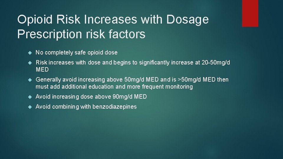 Opioid Risk Increases with Dosage Prescription risk factors No completely safe opioid dose Risk