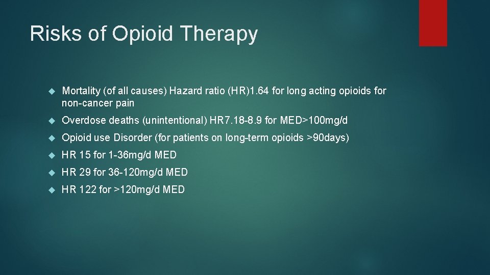 Risks of Opioid Therapy Mortality (of all causes) Hazard ratio (HR)1. 64 for long