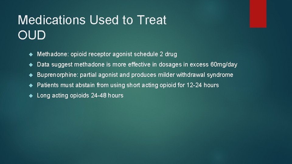 Medications Used to Treat OUD Methadone: opioid receptor agonist schedule 2 drug Data suggest