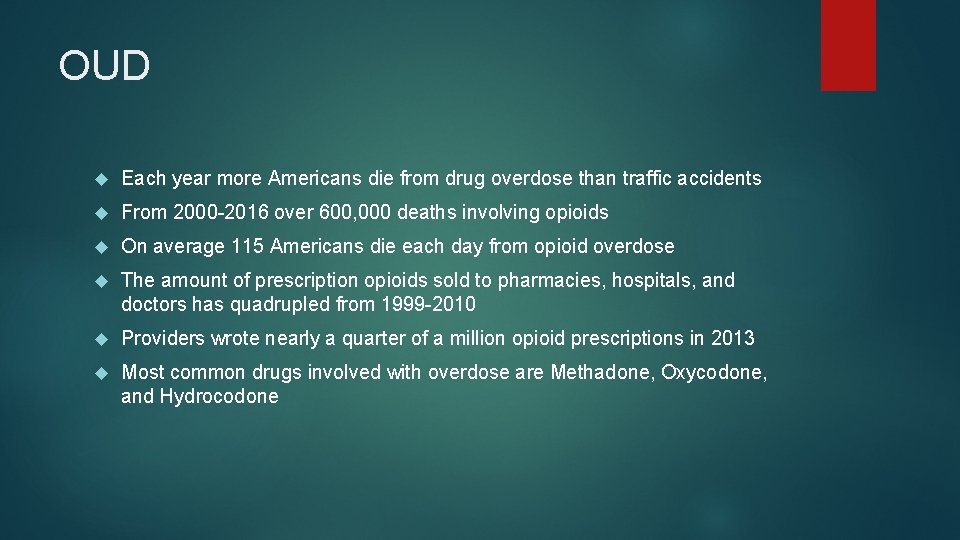 OUD Each year more Americans die from drug overdose than traffic accidents From 2000