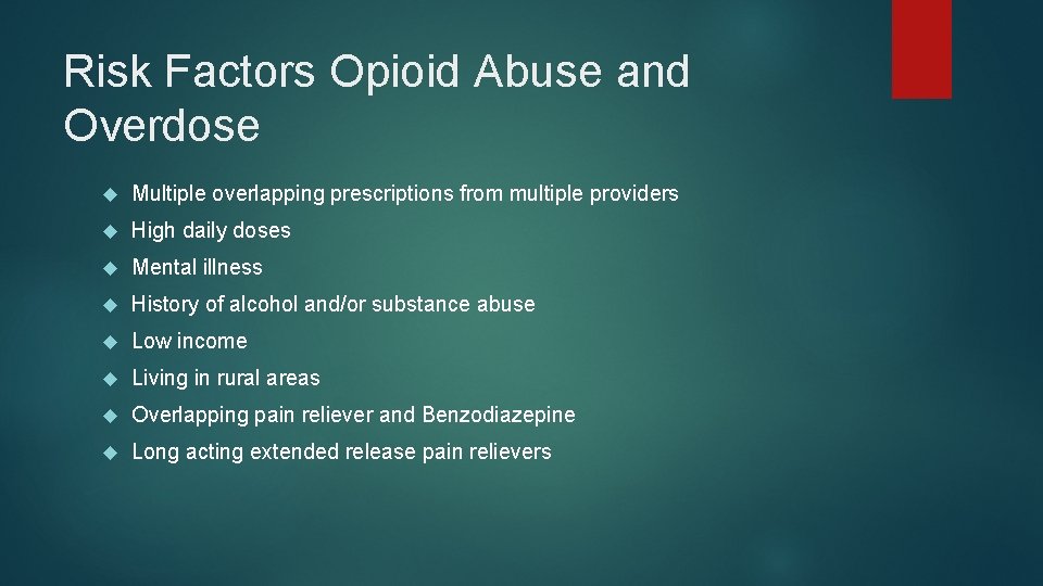 Risk Factors Opioid Abuse and Overdose Multiple overlapping prescriptions from multiple providers High daily