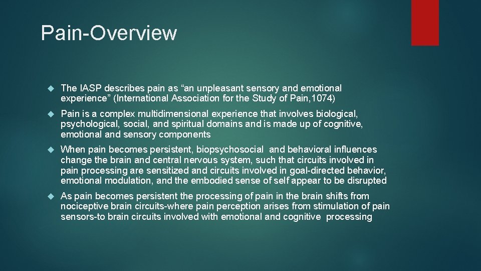 Pain-Overview The IASP describes pain as “an unpleasant sensory and emotional experience” (International Association