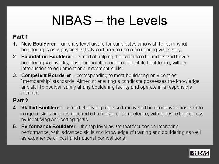 NIBAS – the Levels Part 1 1. New Boulderer – an entry level award