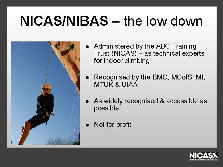 NICAS/NIBAS – the low down l Administered by the ABC Training Trust (NICAS) –