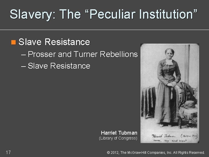 Slavery: The “Peculiar Institution” n Slave Resistance – Prosser and Turner Rebellions – Slave