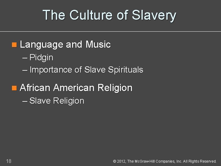 The Culture of Slavery n Language and Music – Pidgin – Importance of Slave