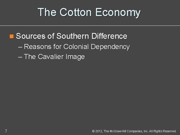 The Cotton Economy n Sources of Southern Difference – Reasons for Colonial Dependency –