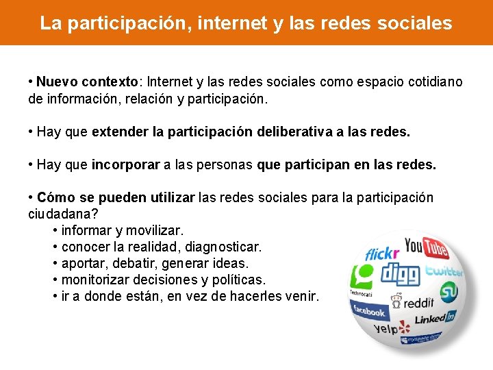 La participación, internet y las redes sociales • Nuevo contexto: Internet y las redes