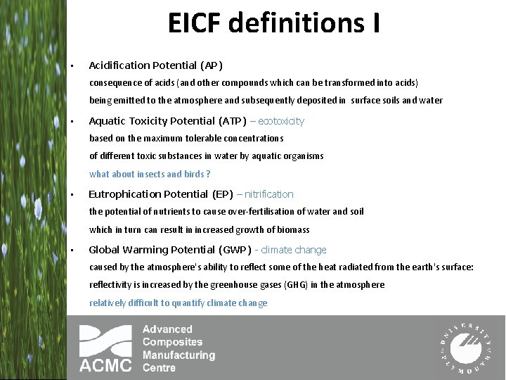 EICF definitions I • Acidification Potential (AP) consequence of acids (and other compounds which