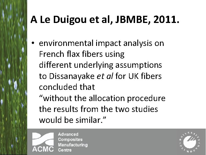 A Le Duigou et al, JBMBE, 2011. • environmental impact analysis on French flax