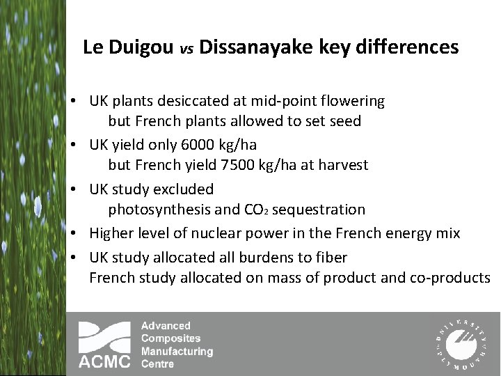 Le Duigou vs Dissanayake key differences • UK plants desiccated at mid-point flowering but