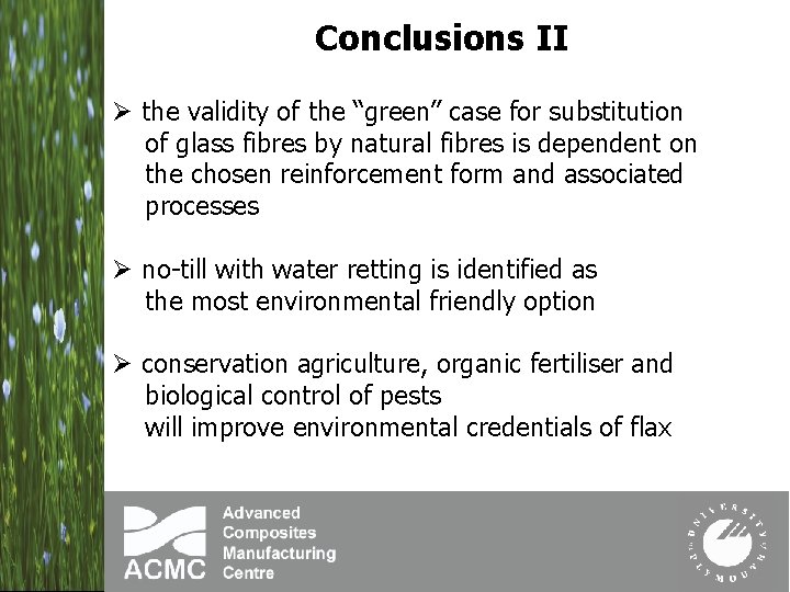 Conclusions II Ø the validity of the “green” case for substitution of glass fibres