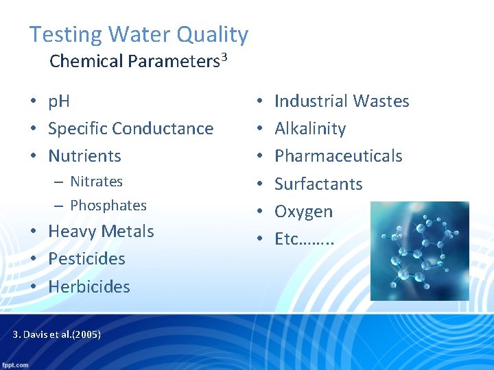 Testing Water Quality Chemical Parameters 3 • p. H • Specific Conductance • Nutrients