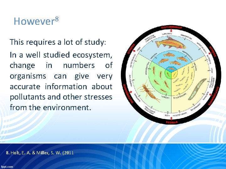 However 8 This requires a lot of study: In a well studied ecosystem, change
