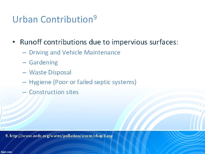 Urban Contribution 9 • Runoff contributions due to impervious surfaces: – – – Driving